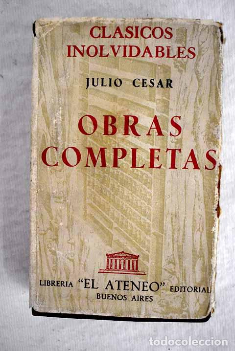 Libros: Obras completas: comentarios de la Guerra de Galias y de la Guerra Civil.- C&eacute;sar, Cayo Julio