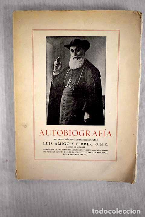Libros: Autobiograf&iacute;a: Amig&oacute; y Ferrer, Luis.- Amig&oacute; y Ferrer, Luis - Foto 1