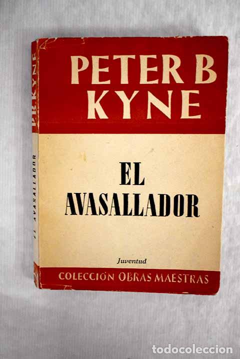 Libros: El avasallador: Kyne, Peter B..- Kyne, Peter B. - Foto 1