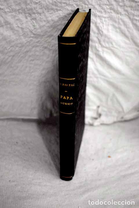 Libros: Pap&aacute; Goriot: Balzac, Honor&eacute; de.- Balzac, Honor&eacute; de - Foto 1