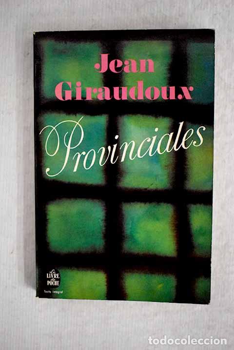 Libros: Provinciales: Giraudoux, Jean.- Giraudoux, Jean - Foto 1