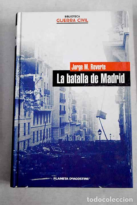 Libros: La batalla de Madrid.- Reverte, Jorge M. - Foto 1