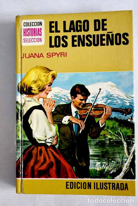 Libros: El lago de los ensue&ntilde;os.- Spyri, Johanna - Foto 1