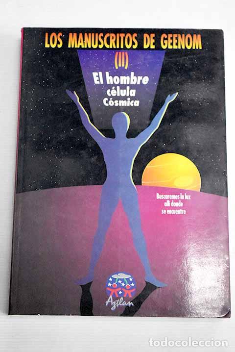Libros: Los manuscritios de Geenom, tomo II: el hombre, c&eacute;lula c&oacute;smica
