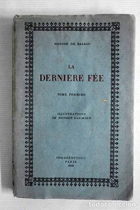 Libros: La derni&egrave;re f&eacute;e, tomo I.- Balzac, Honor&eacute; de
