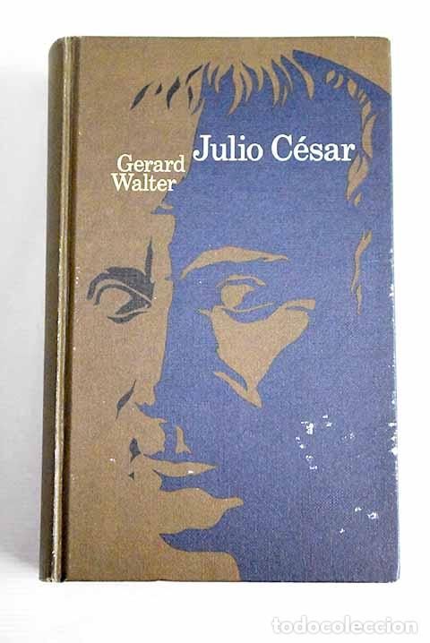 Libros: Julio C&eacute;sar: Walter, G&eacute;rard.- Walter, G&eacute;rard - Foto 1