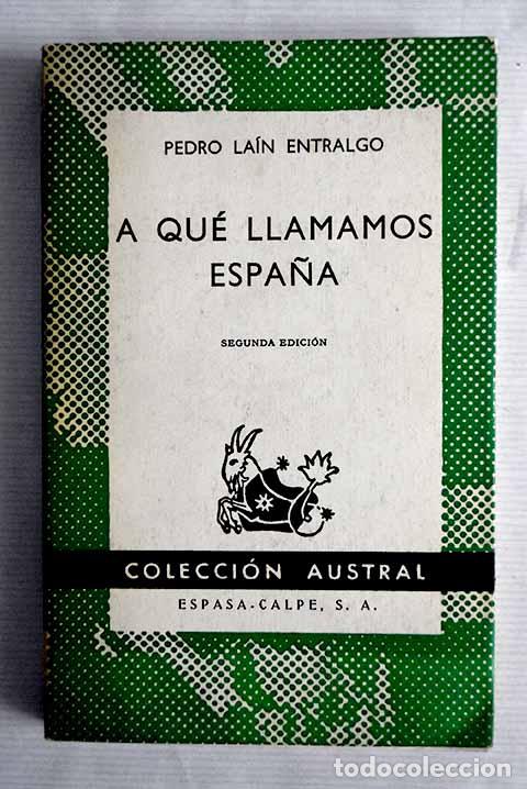 Libros: A qu&eacute; llamamos Espa&ntilde;a.- La&iacute;n Entralgo, Pedro - Foto 1
