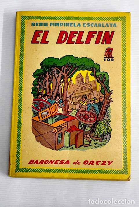Libros: El delf&iacute;n: Baronesa de Orczy.- Baronesa de Orczy - Foto 1