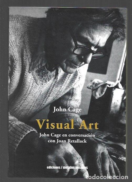 Libros: VISUAL ART. JOHN CAGE EN CONVERSACION CON JOAN RETALLACK - CAGE, JOHN - Foto 1