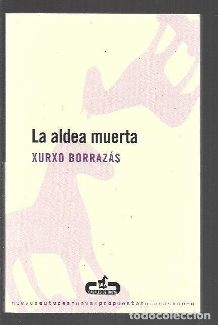 Libros: ALDEA MUERTA - LA - BORRAZAS, XURXO - Foto 1