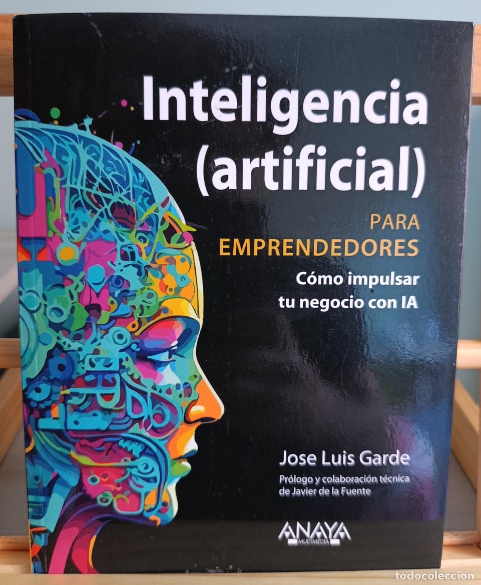 Libros: INTELIGENCIA (ARTIFICIAL) PARA EMPRENDEDORES - Garde S&aacute;nchez, Jose Luis - Foto 1