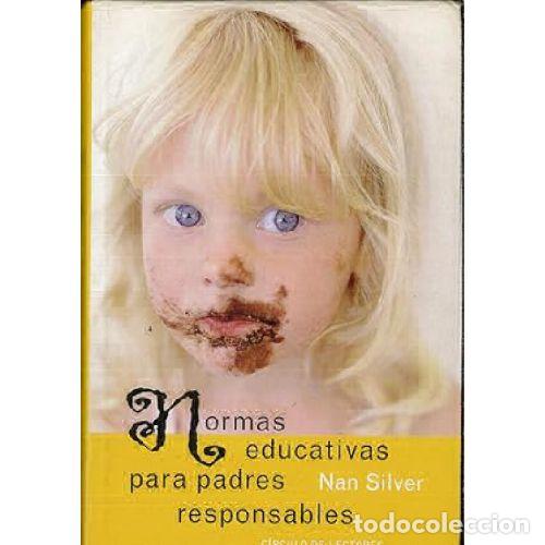 Libros: NORMAS EDUCATIVAS PARA PADRES RESPONSABLES - NAN SILVER - Foto 1