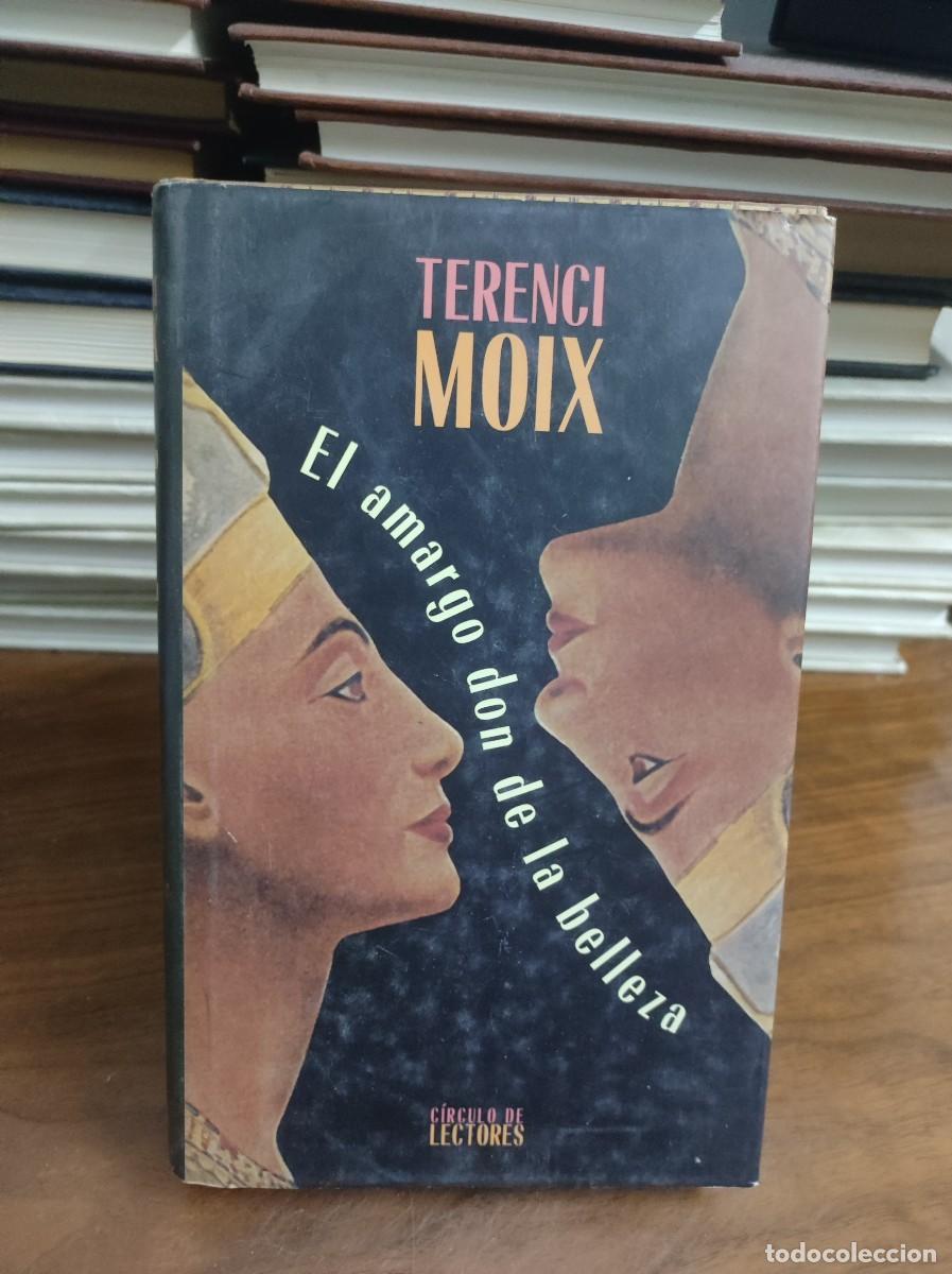 Libros: EL AMARGO DON DE LA BELLEZA TERENCI MOIX - Foto 1
