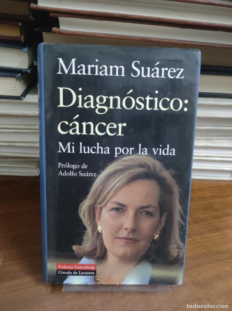 Livres: Diagn&oacute;stico: c&aacute;ncer: mi lucha por la vida.- Su&aacute;rez, Mariam