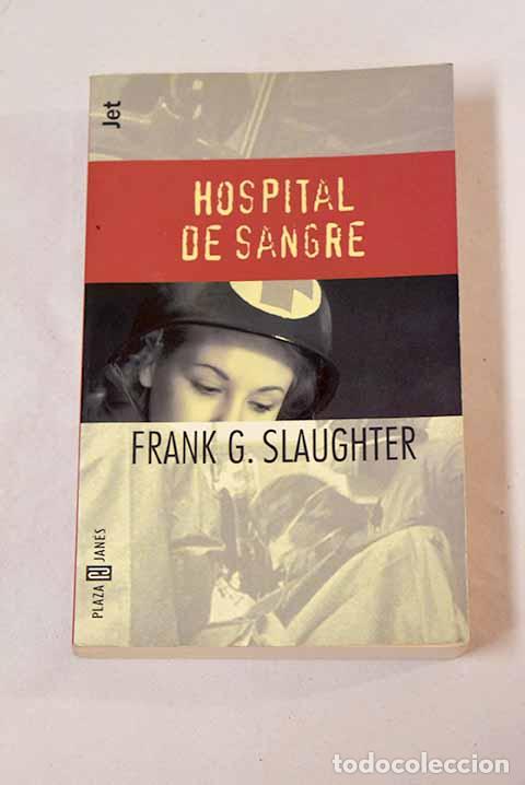 Libros: Hospital de sangre: Slaughter, Frank G..- Slaughter, Frank G. - Foto 1