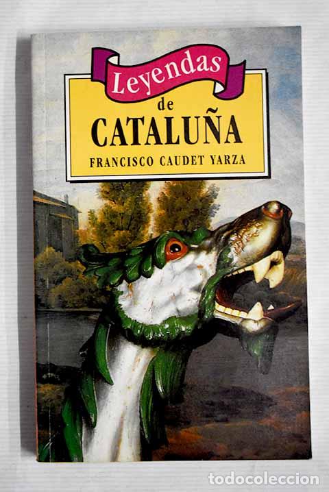 Libros: Leyendas de Catalu&ntilde;a.- Caudet Yarza, Francisco - Foto 1