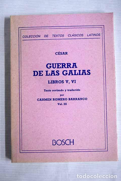 Libros: Guerra de las Galias, tomo III.- C&eacute;sar, Cayo Julio