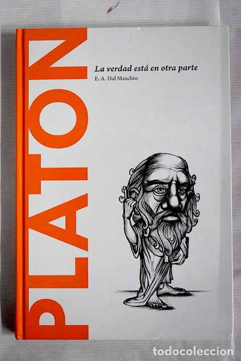 Libros: Plat&oacute;n: la verdad est&aacute; en otra parte.- Ac&iacute;n, Eduardo