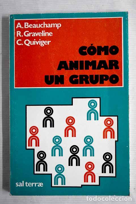 Libros: C&oacute;mo animar un grupo.- Beauchamp, Andr&eacute; - Foto 1