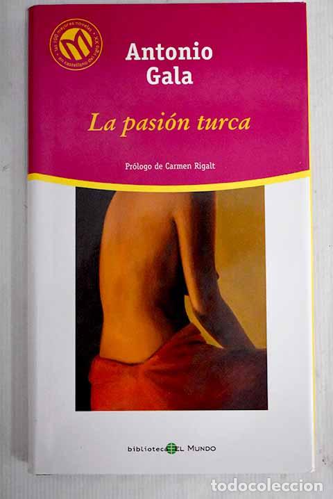 Libros: La pasi&oacute;n turca: Gala, Antonio.- Gala, Antonio - Foto 1