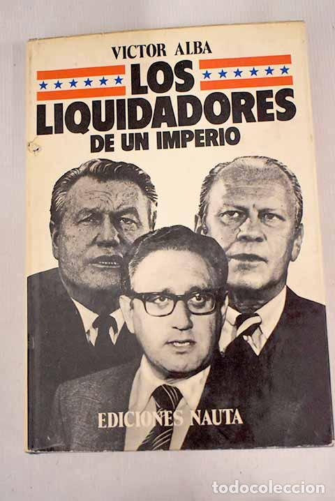 Libros: Los liquidadores de un imperio.- Alba, Victor - Foto 1