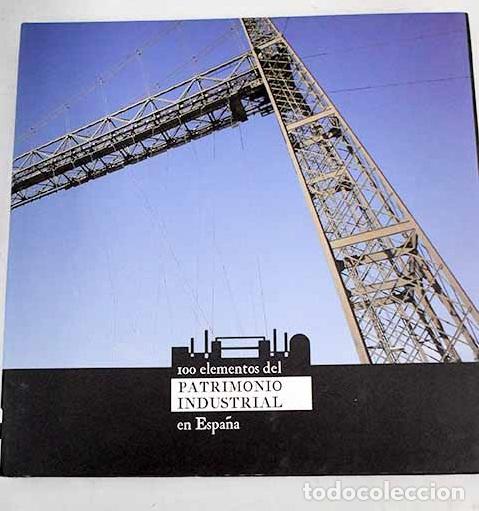Libros: 100 elementos del patrimonio industrial en Espa&ntilde;a - Foto 1