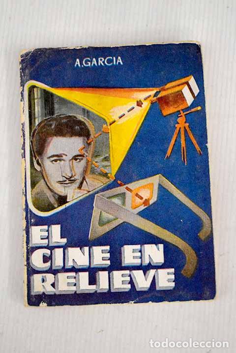 Libros: El cine en relieve: Garc&iacute;a, A..- Garc&iacute;a, A. - Foto 1