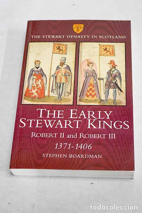 Libros: The early Stewart kings: Robert II and Robert III (1371-1406).- Boardman, Stephen I.
