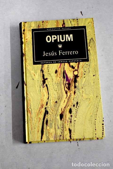 Libros: Opium: Ferrero, Jes&uacute;s.- Ferrero, Jes&uacute;s - Foto 1