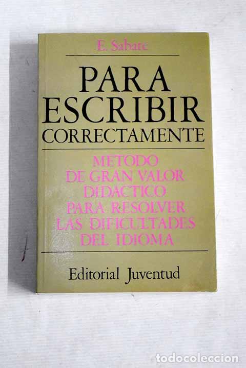 Libros: Para escribir correctamente.- Sabat&eacute;, Emilio - Foto 1