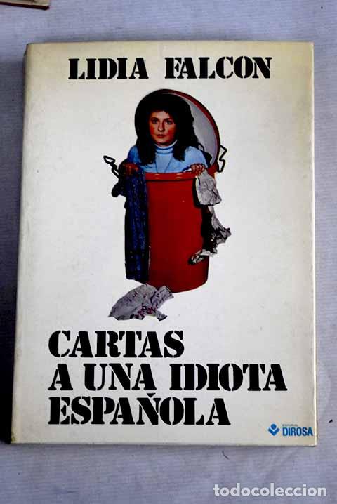 Libros: Cartas a una idiota espa&ntilde;ola.- Falc&oacute;n, Lidia - Foto 1