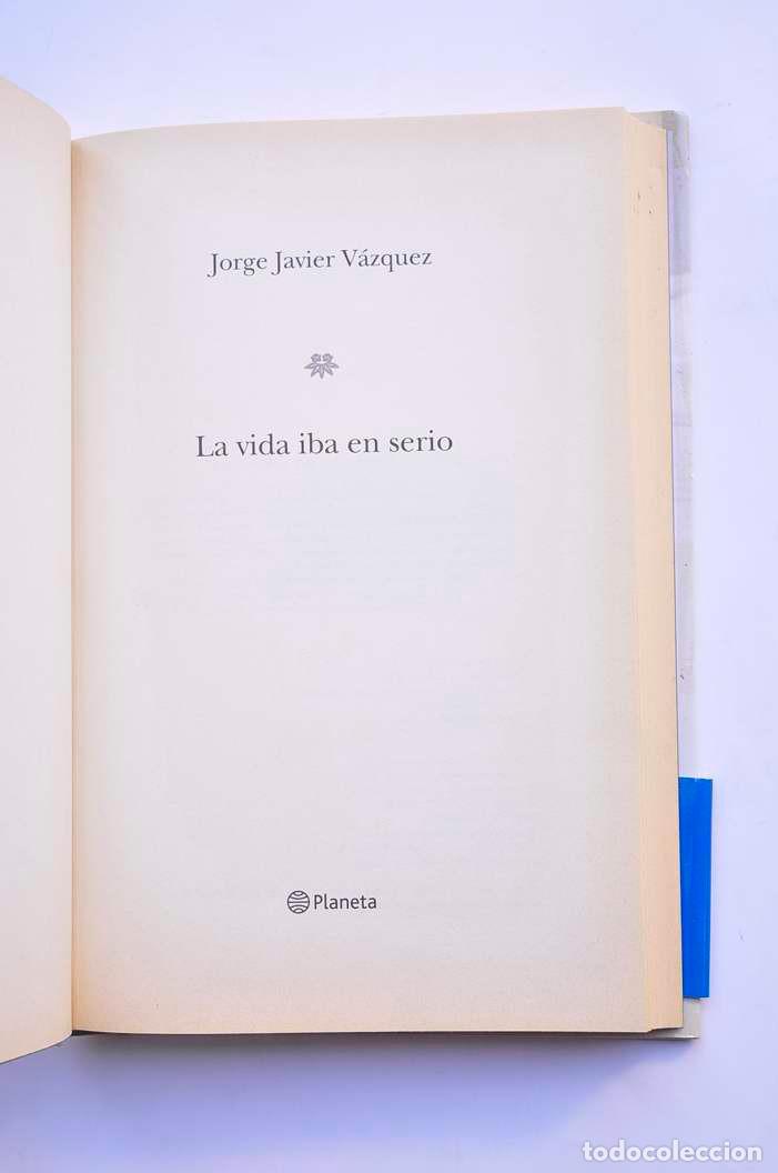 Libros: La vida iba en serio - V&Aacute;ZQUEZ, Jorge Javier - Foto 3