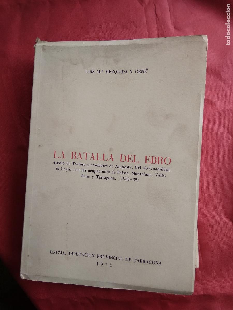 Libri di seconda mano: La batalla del ebro. Luis M&ordf; Mendoza y Gen&eacute; L.809-3163