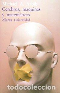 Libros: CEREBROS,M&Aacute;QUINAS Y MATEM&Aacute;TICAS - Arbib,Michael A. - Foto 1