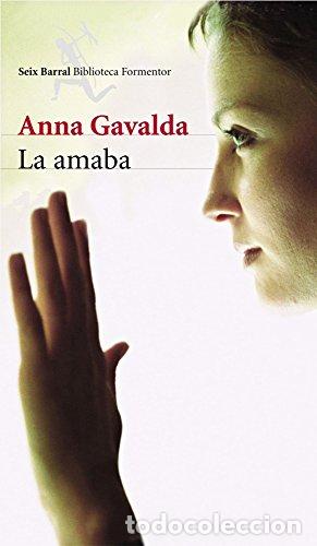 Libros: LA AMABA 1&ordf;Edici&oacute;n - Gavalda,Anna - Foto 1