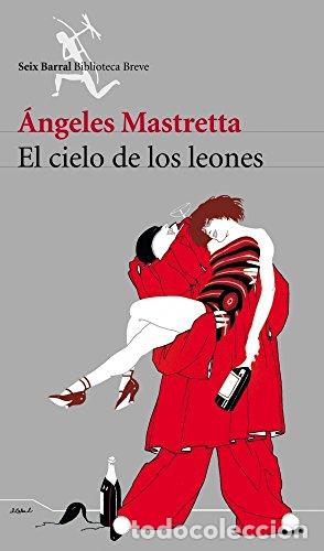 Libros: EL CIELO DE LOS LEONES - Mastretta,&Aacute;ngeles - Foto 1