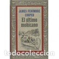 Libros: EL &Uacute;LTIMO MOHICANO - Cooper,Fenimore - Foto 1