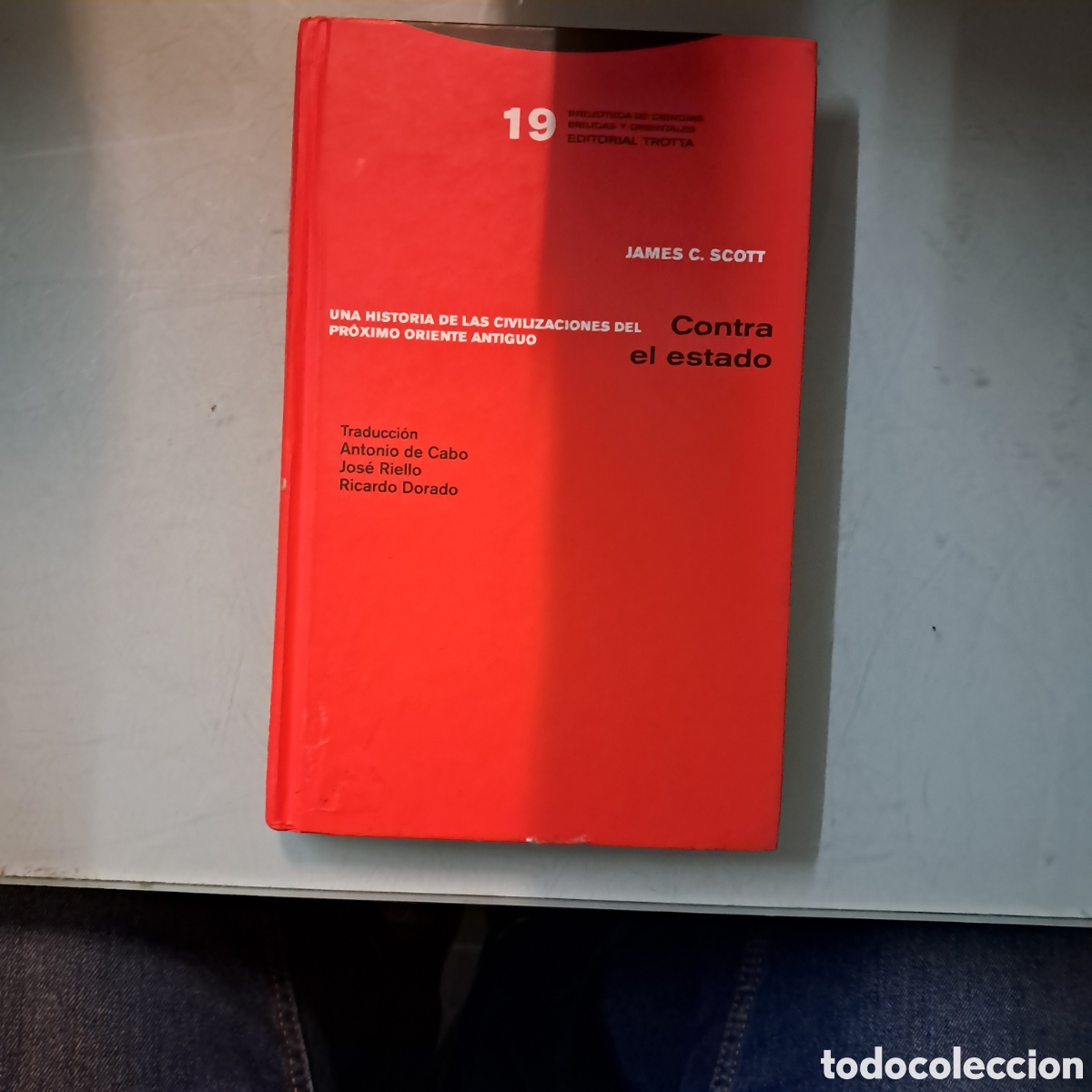 Libros: Contra el estado, Ja.es C. SCOTT, Tom&oacute; 19 - Foto 1