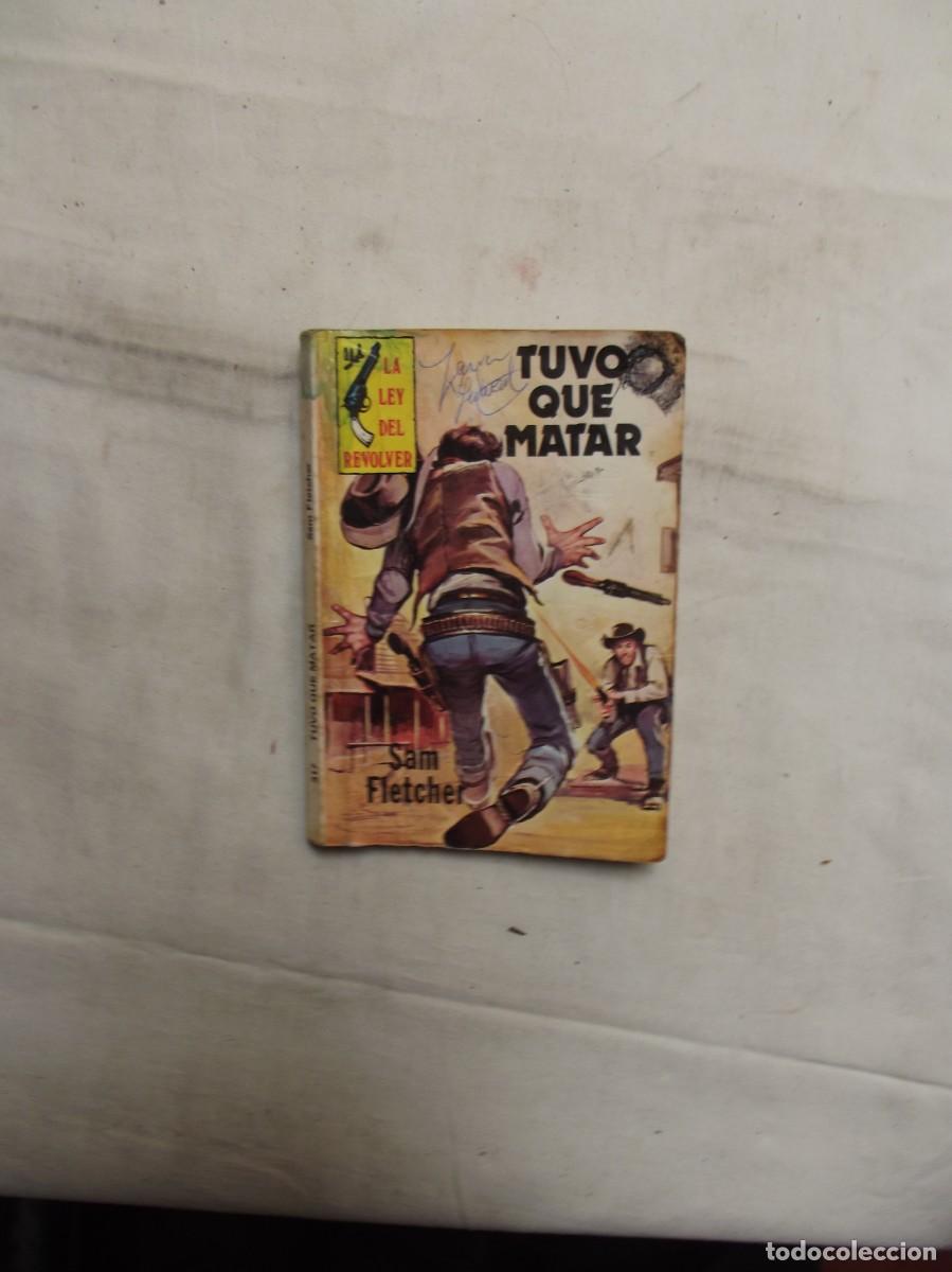 Libros: NOVELA OESTE - TUVO QUE MATAR DE SAM FLETCHER