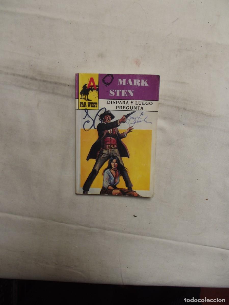 Libros: NOVELA OESTE - DISPARA Y LUEGO PREGUNTA DE MARK STEN - Foto 1