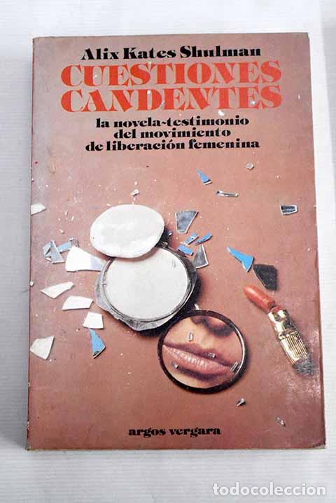 Libros: Cuestiones candentes.- SHULMAN, Alix Kates - Foto 1