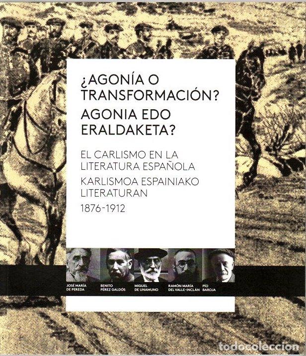 Libros: &iquest;Agon&iacute;a o transformaci&oacute;n? / Agonia edo eraldaketa? El carlismo en la literatura espa&ntilde;ola. Karlismoa