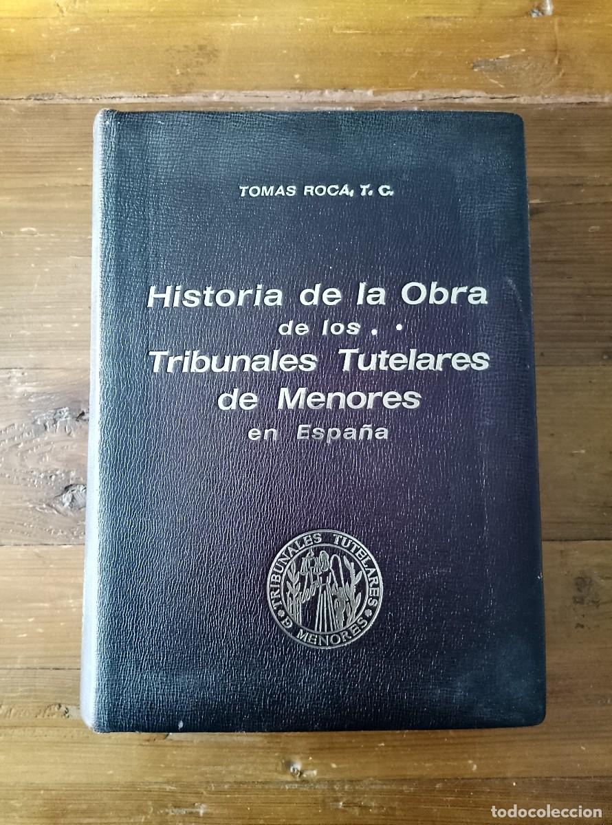 B&uuml;cher: Tom&aacute;s Roca - HISTORIA DE LA OBRA DE LOS TRIBUNALES TUTELARES DE MENORES EN ESPA&Ntilde;A