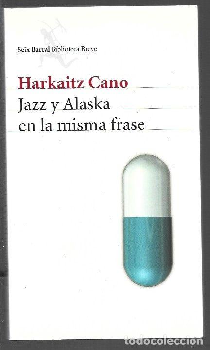 Libros: JAZZ Y ALASKA EN LA MISMA FRASE - CANO, HARKAITZ - Foto 1