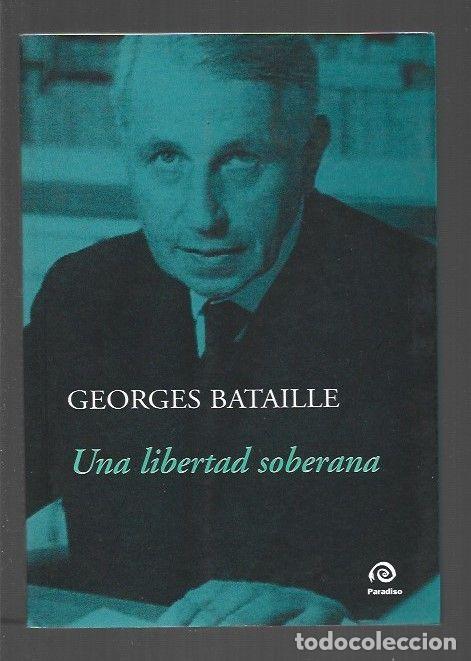 Libros: LIBERTAD SOBERANA - UNA - BATAILLE, GEORGES - Foto 1