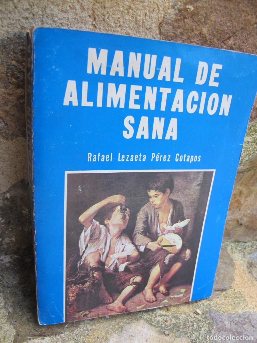 Libros: MANUAL DE ALIMENTACION SANA. RAFAEL LEZAETA PEREZ COTAPOS