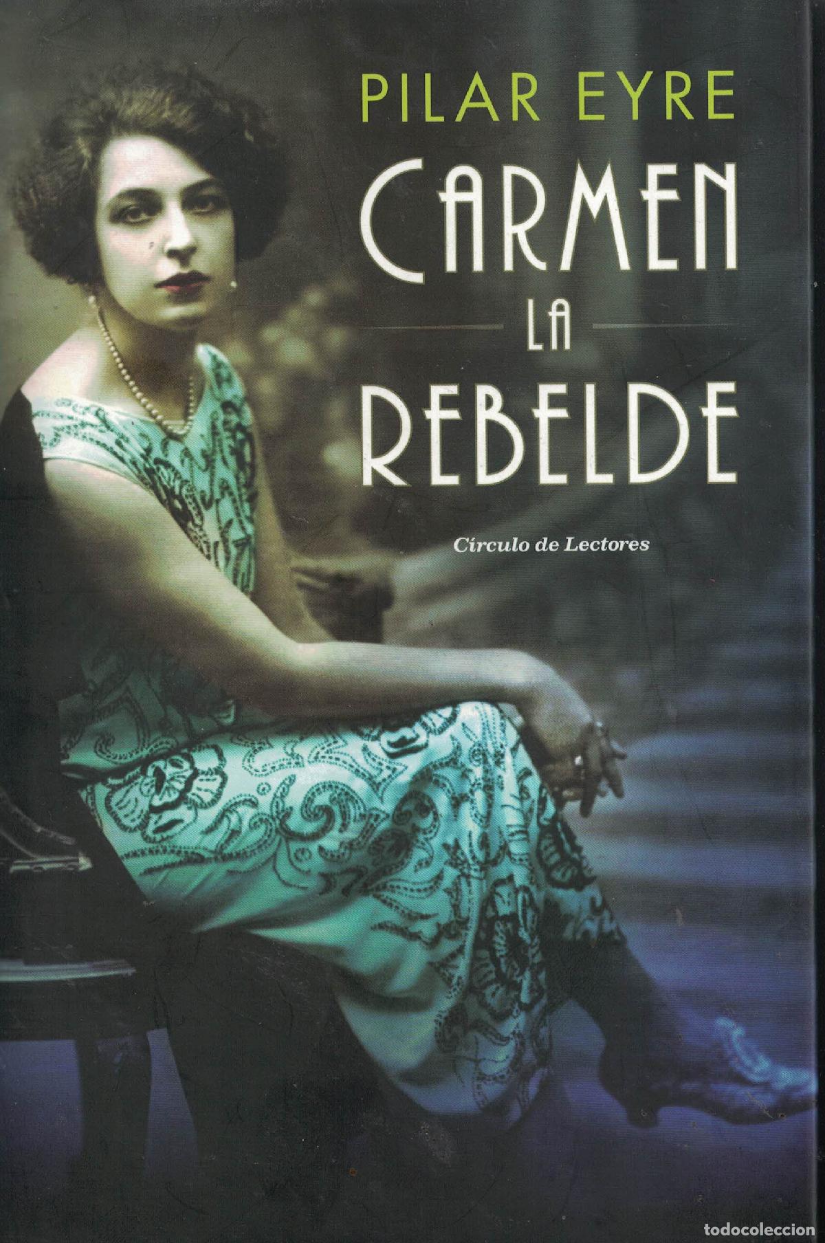 Libros: Carmen la rebelde - Pilar Eyre - Foto 1