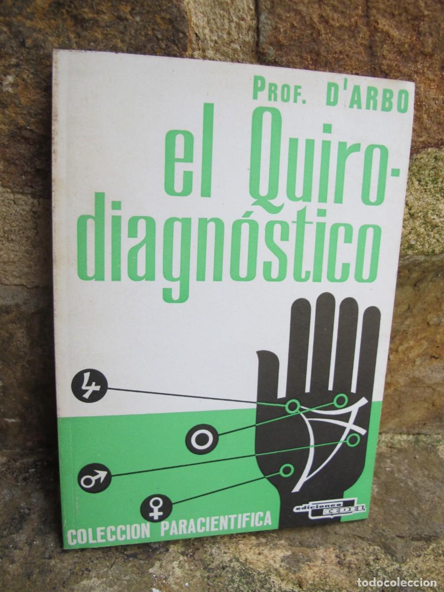 Livres: EL QUIRO-DIAGNOSTICO. PROF D'ARBO. QUIRODIAGNOSTICO AL ALCANCE DE TODOS
