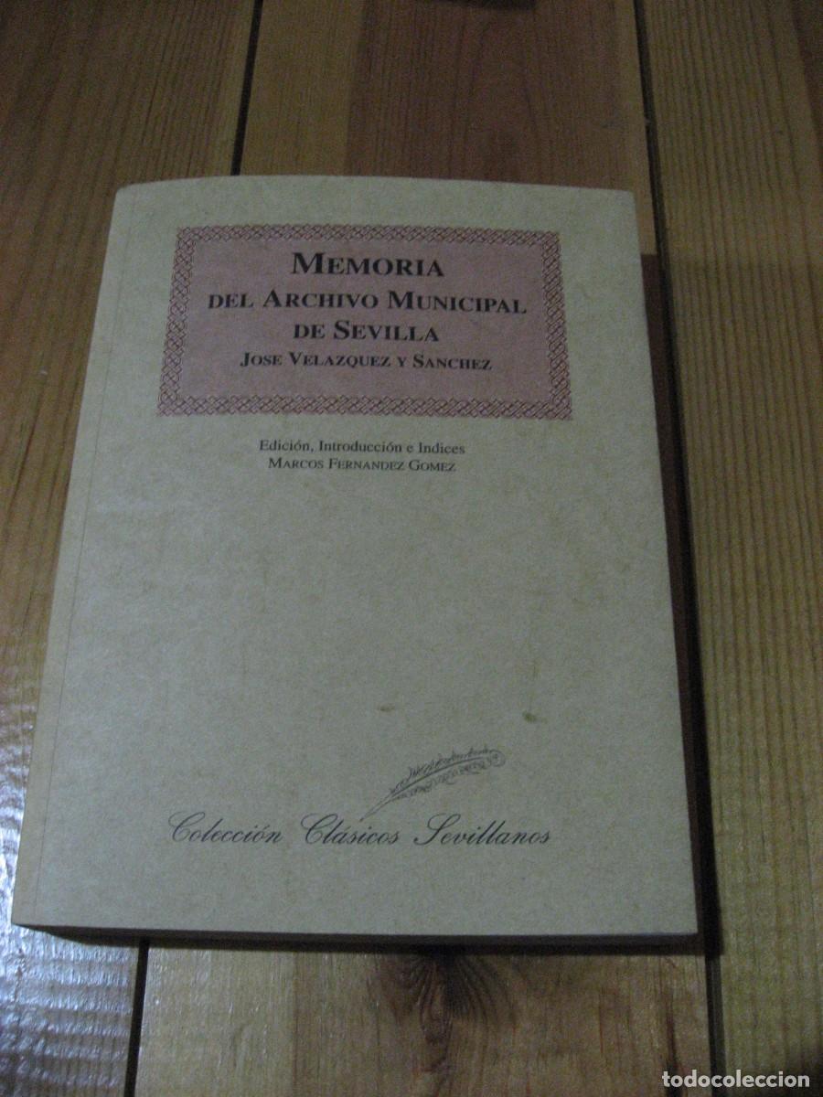 Libri di seconda mano: MEMORIA DEL ARCHIVO MUNICIPAL DE SEVILLA 1864 Jos&eacute; Vel&aacute;zquez y S&aacute;nchez - Edici&oacute;n, Introducci&oacute;n e &Iacute;nd