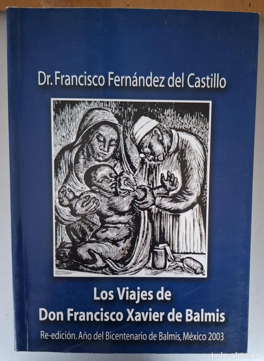 B&uuml;cher: Francisco Fern&aacute;ndez del Castillo - LOS VIAJES DE DON FRANCISCO XAVIER DE BALMIS